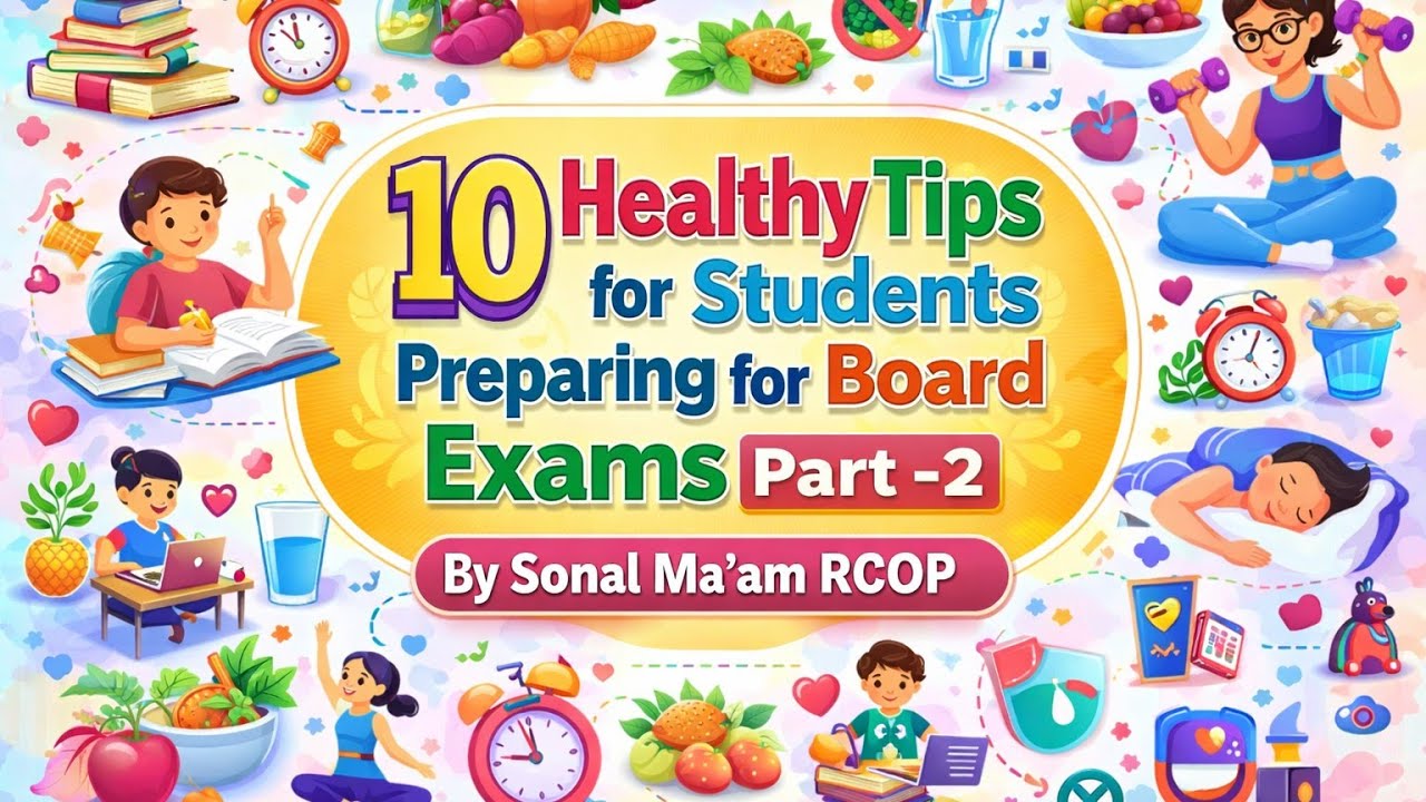 10 Healthy Tips for Students Preparing for Board Exams Part-2  | By Sonal Ma’am | RCOP