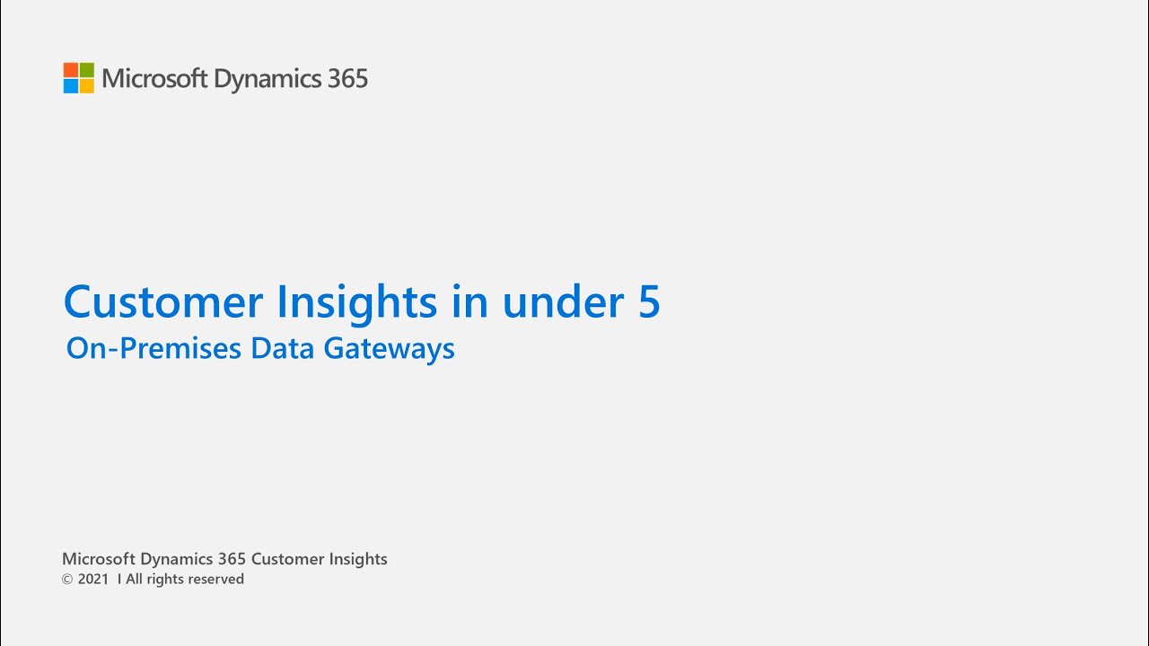 Dynamics 365 Customer Insights in under 5: On-Premises Data Gateways