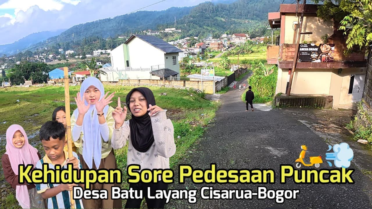 Susana Kehidupan Sore Di Pedesaan Puncak | Desa Batu Layang Cisarua - Bogor