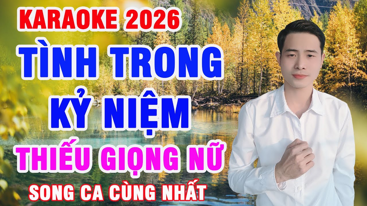 TÌNH TRONG KỶ NIỆM - Karaoke Thiếu Giọng Nữ | Song Ca Cùng Nhất