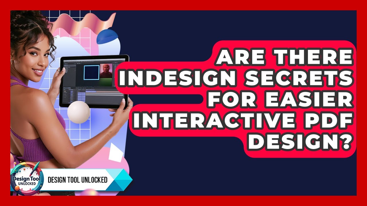 Are There InDesign Secrets For Easier Interactive PDF Design? - Design Tool Unlocked