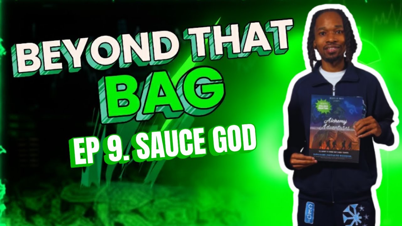 The School of Sauce: Empowering Through Music with Sauce God  | Beyond That Bag - EP. 9