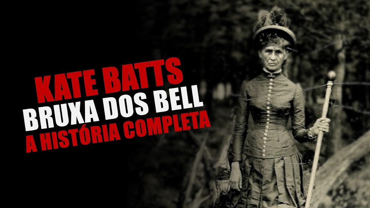 BRUXA DOS BELL: A HISTÓRIA REAL DE KATE BATTS @Freak TV