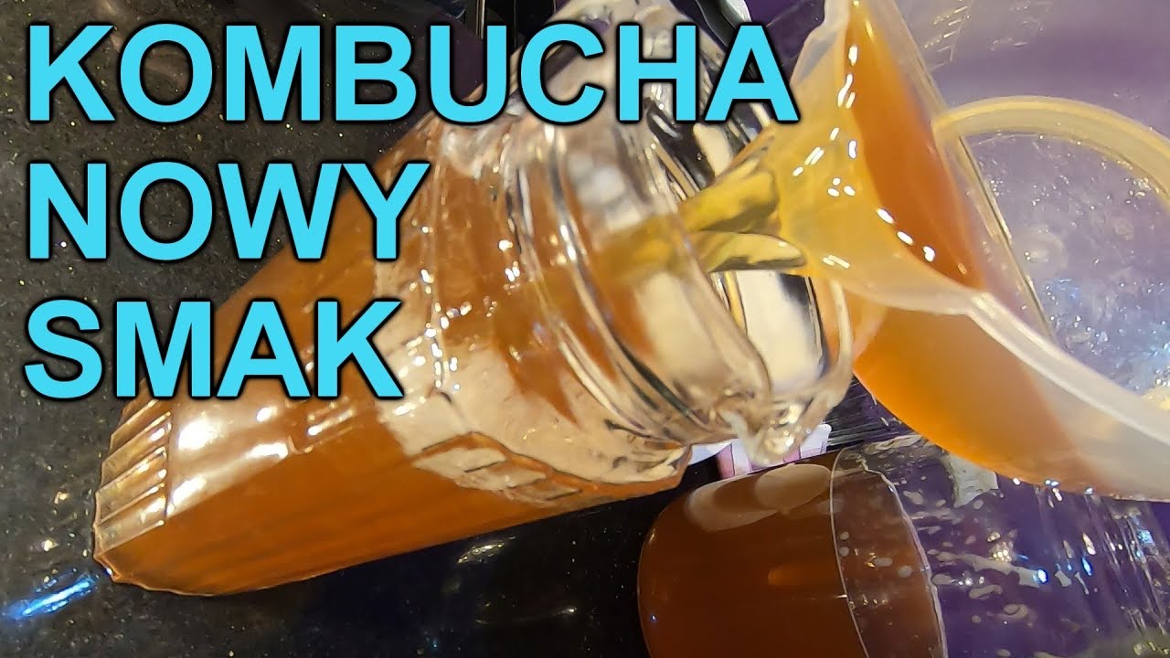 Kombucha  NOWY SMAK. Jak zrobić kombuchę.Grzyb herbaciany kombucha.