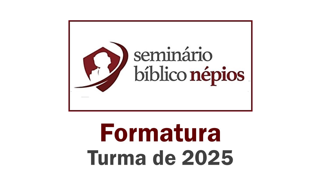 Formatura Seminário Bíblico Népios - Turma 2025 | Seminário Teológico Redenção