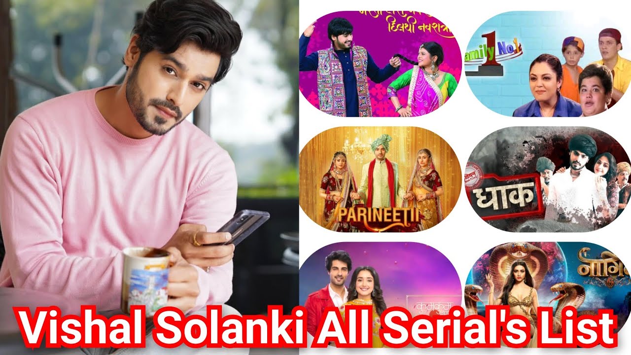 Vishal Solanki All Serial's List And All Movie's List