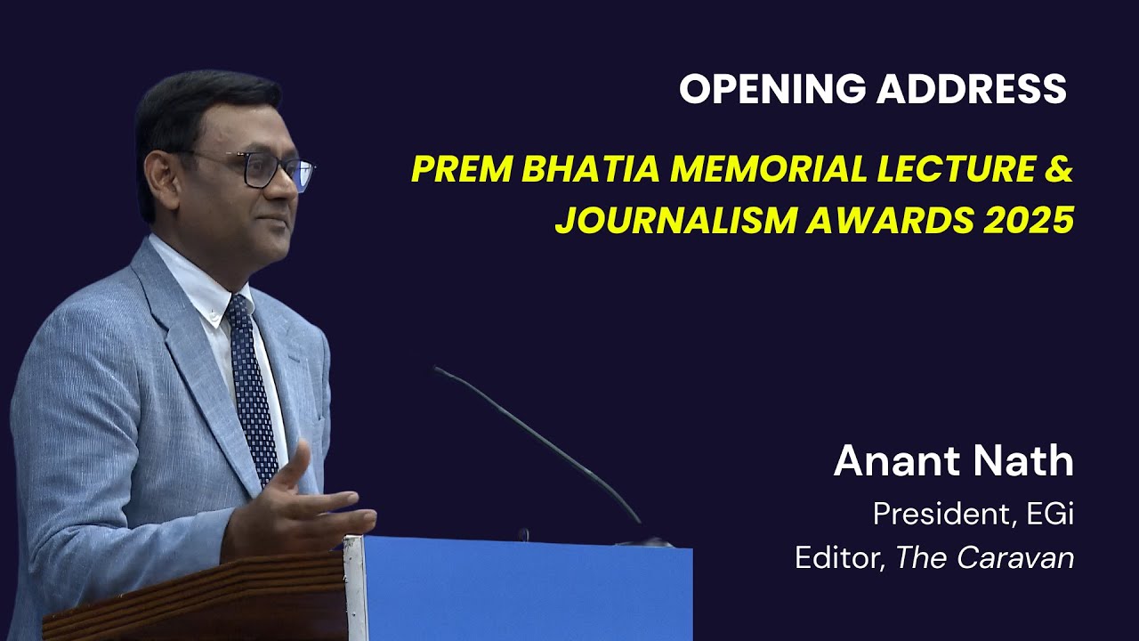 Opening Address by Anant Nath, President, EGi & Editor, The Caravan