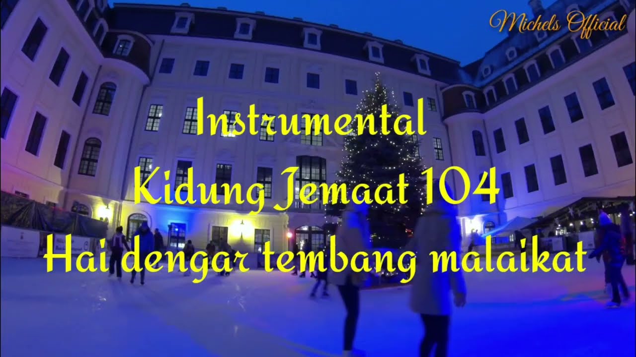 Instrumental Kidung Jemaat 104 Hai dengar tembang malaikat