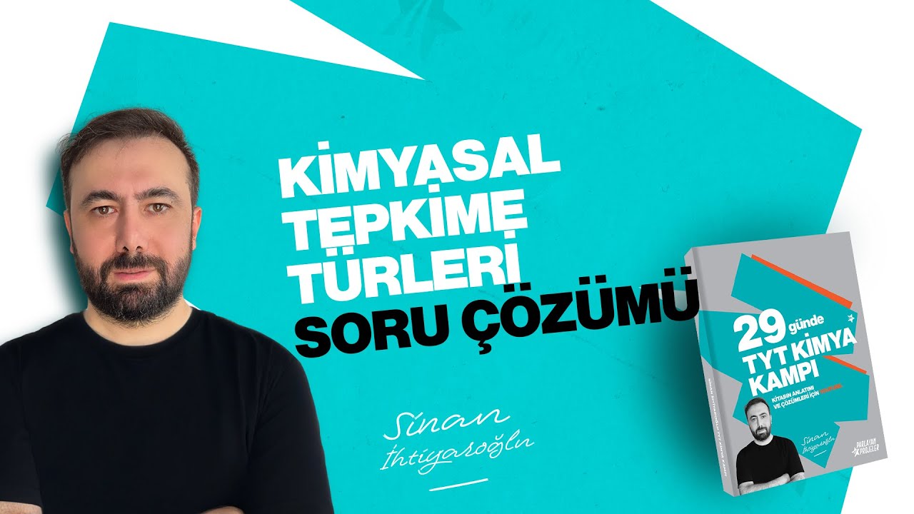 49- Kimyasal Tepkime T&uuml;rleri Soru &Ccedil;&ouml;z&uuml;m&uuml; | 20.G&uuml;n | 6.&Uuml;nite | 29 G&uuml;nde TYT Kimya Kampı 2026