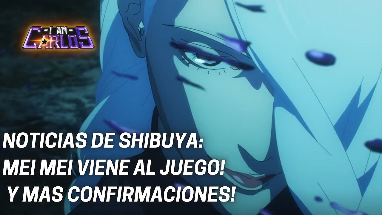 BATACAZO DE SHIBUYA: MEI MEI Y MAS CONFIRMADOS!