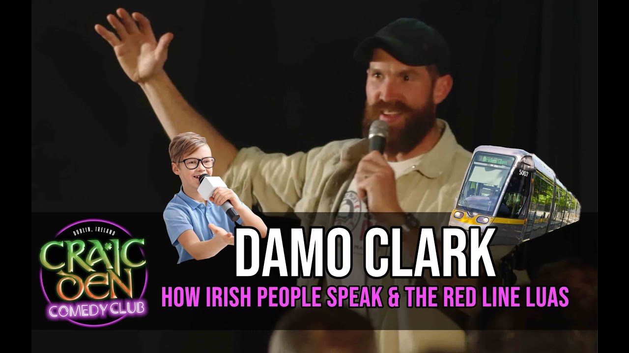 Damo Clark | How Irish People Speak & Red Line LUAS