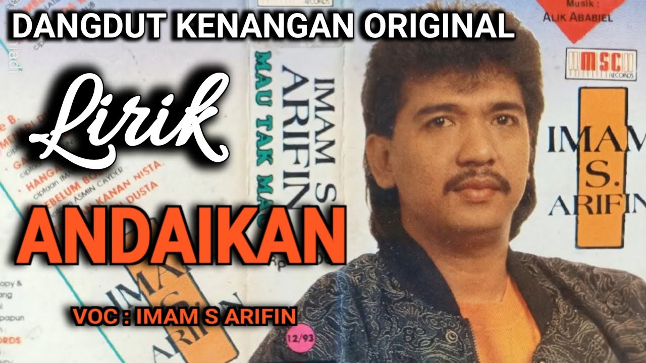ANDAIKAN - IMAM S ARIFIN - LIRIK LAGU DANGDUT KENANGAN ORIGINAL - SURYA DEVGAN NEW