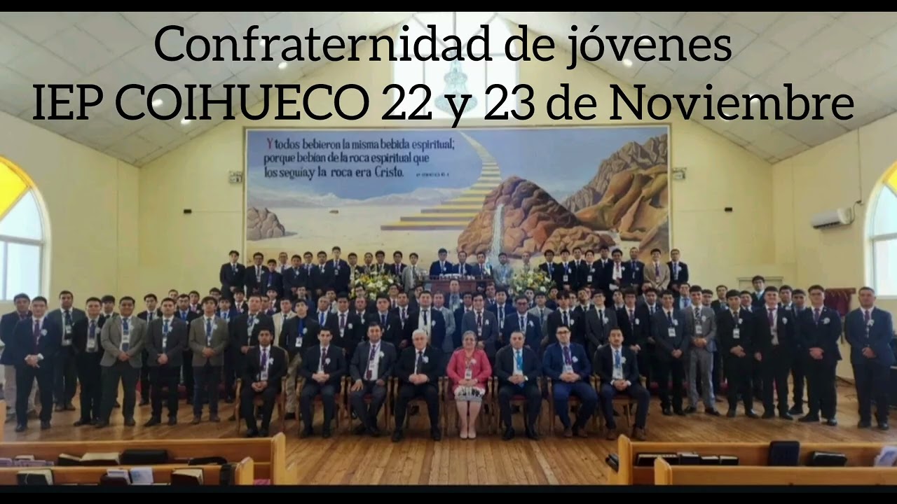 CORO IEP COIHUECO Confraternidad de jóvenes 22 y 23 de Noviembre.