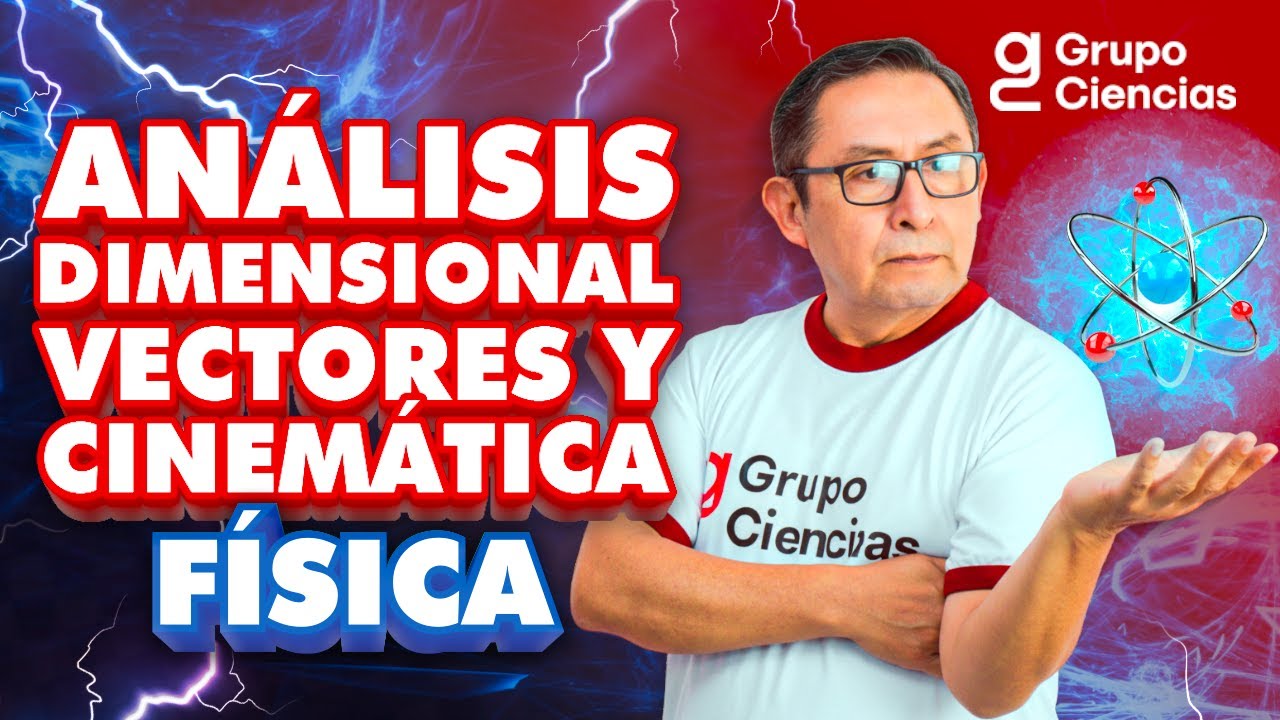 Análisis dimensional, vectores y cinemática - [REPASO / FÍSICA]