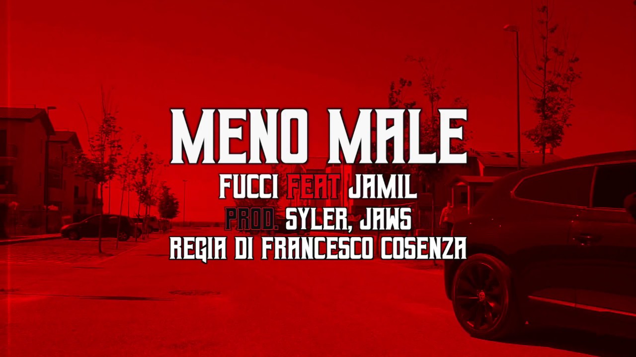 Fucci ft. Jamil - Meno Male (prod. Syler,Jaws)