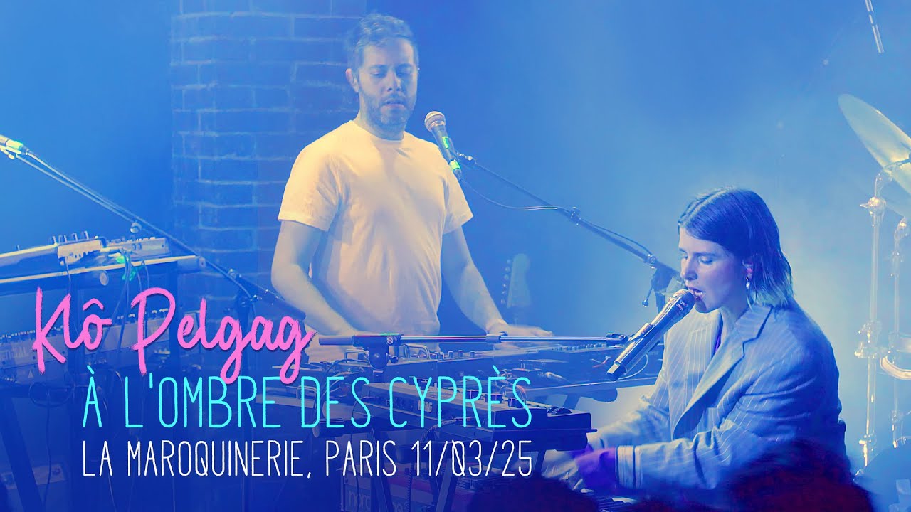 Klô Pelgag - A l'Ombre Des Cyprès, live at La Maroquinerie