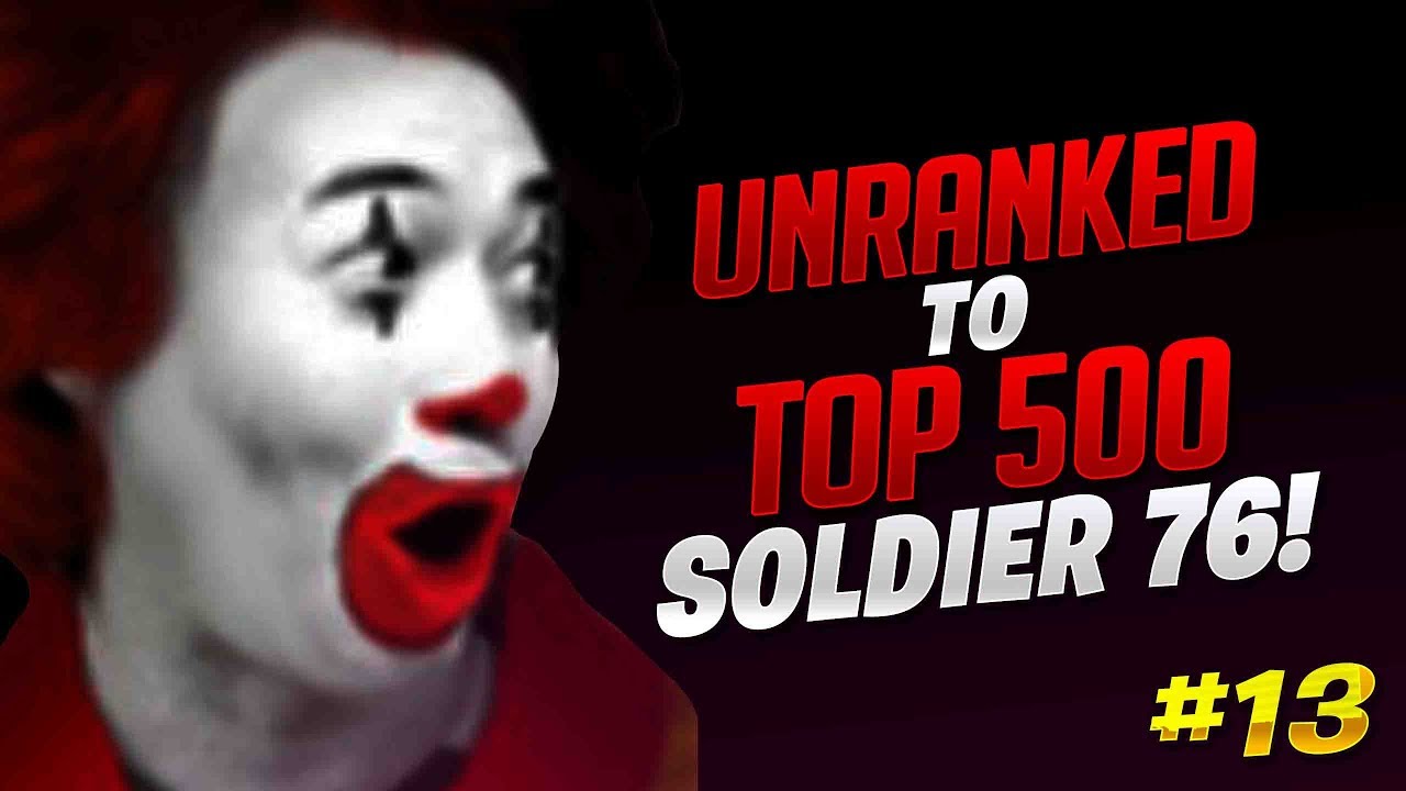 Unranked To Top 500 Soldier 76 Only! - Ep. 13