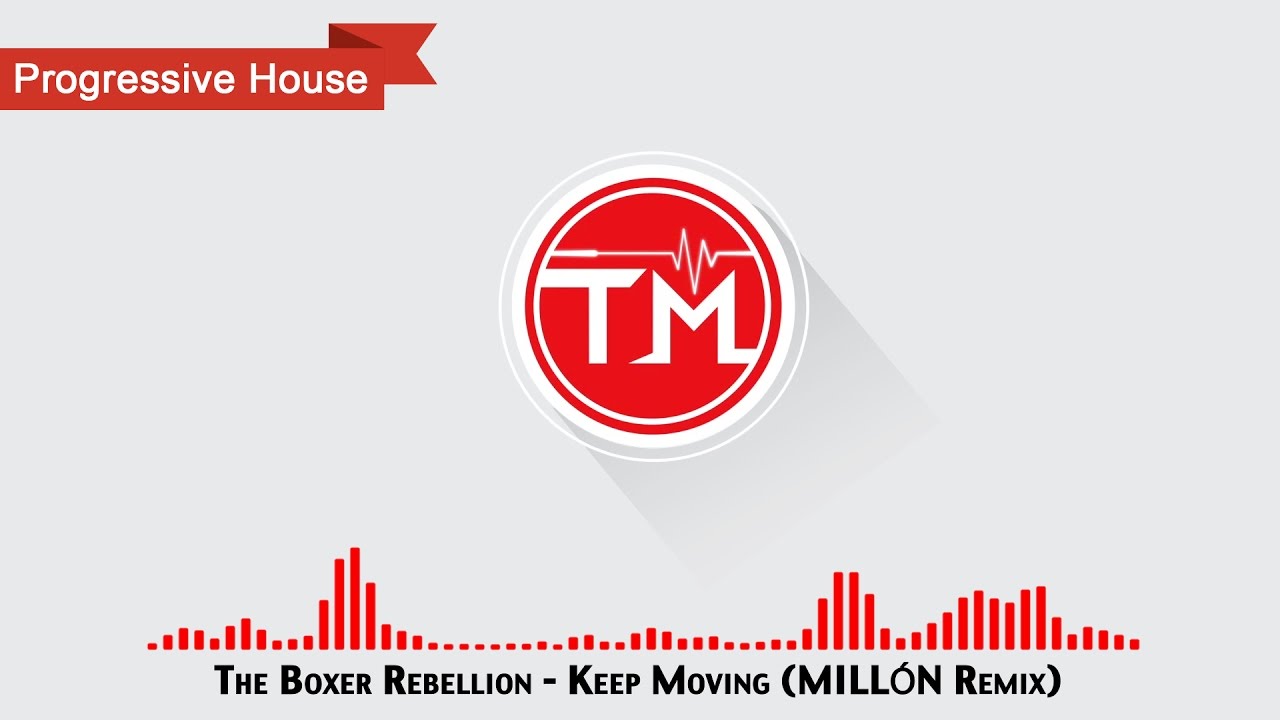The Boxer Rebellion - Keep Moving (MILLÓN Remix)