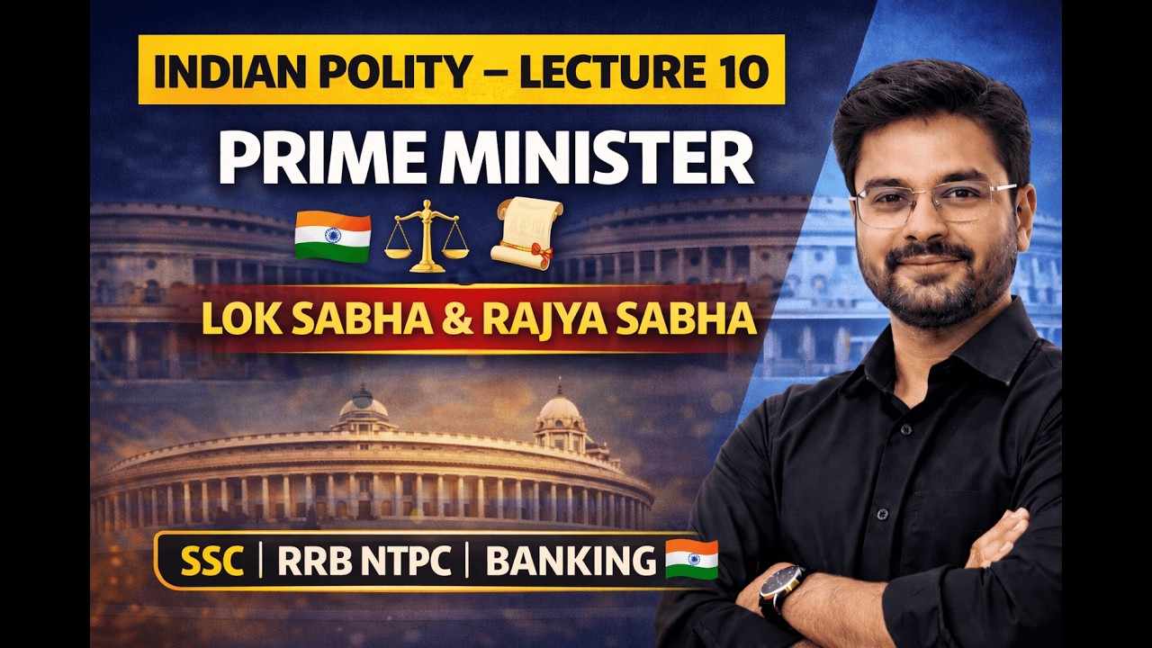 Indian Polity Lecture 10 – Prime Minister, Lok Sabha & Rajya Sabha | SSC | RRB NTPC | Banking