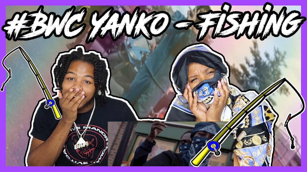 #BWC Yanko - Fishing (Music Video) | @MixtapeMadness REACTION