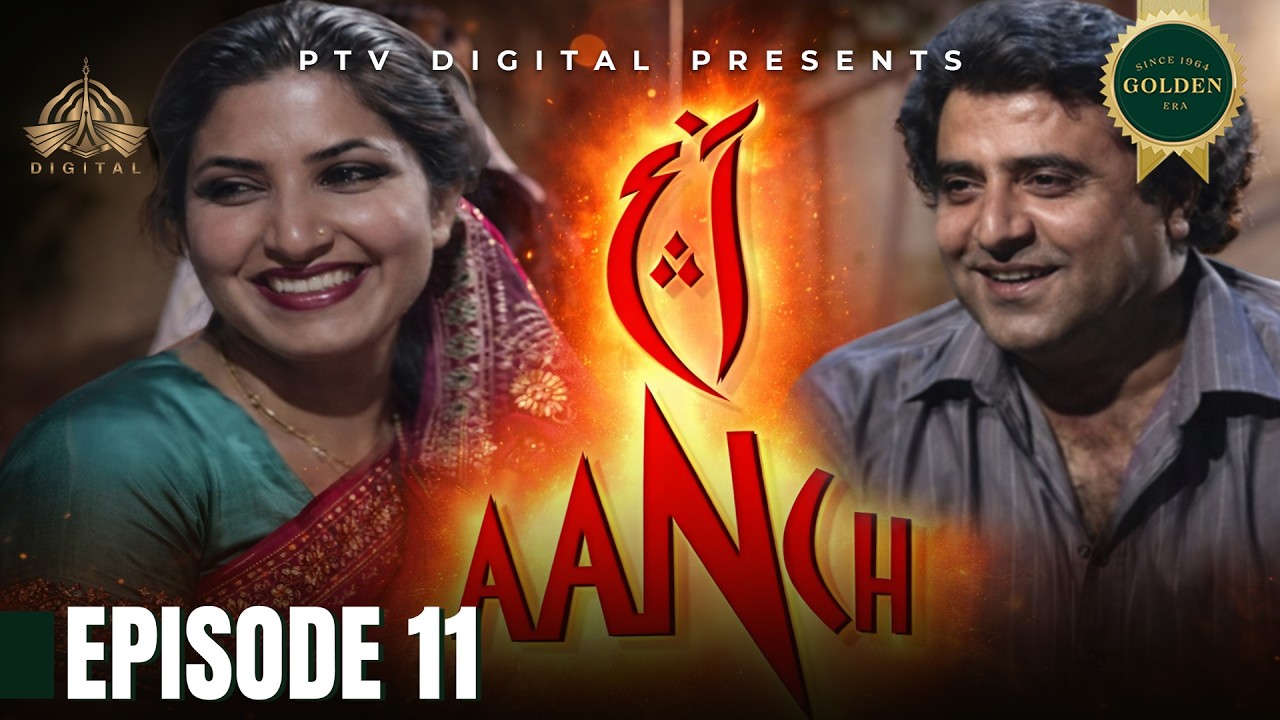 Aanch - Episode 11 [ Urdu Drama ]