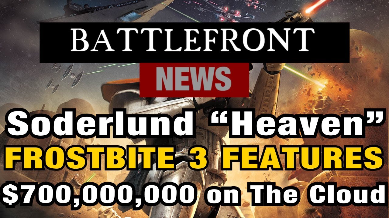 Battlefront News - Frostbite 3 Features! $700 Million on Data Centre!