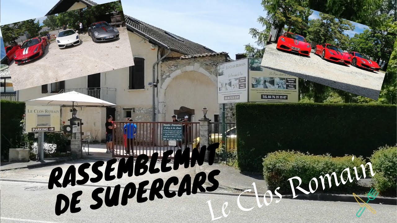RASSEMBLEMENT DE SUPERCARS POUR L'OUVERTURE DES RESTAURANTS (le clos Romain)