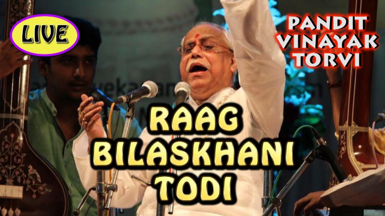 Raag Bilaskhani Todi (FULL) | Pt. Vinayak Torvi LIVE