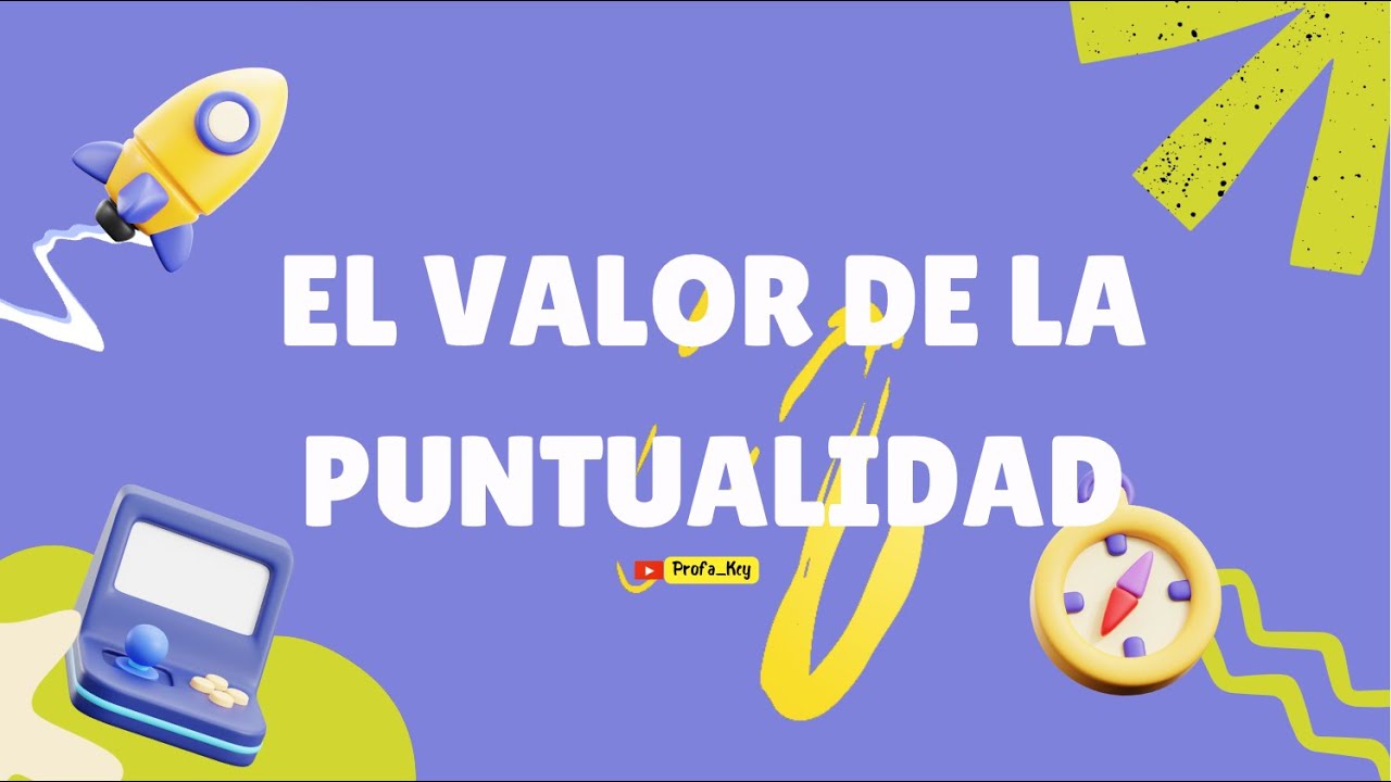 VALOR DE LA PUNTUALIDAD| DEFINICIÓN, IMPORTANCIA Y CONSEJOS PARA SER PUNTUAL| VIDEO PARA NIÑOS