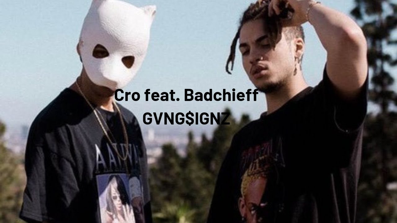 Cro feat. Badchieff GVNG$IGNZ Musikvideo (Selfmade)