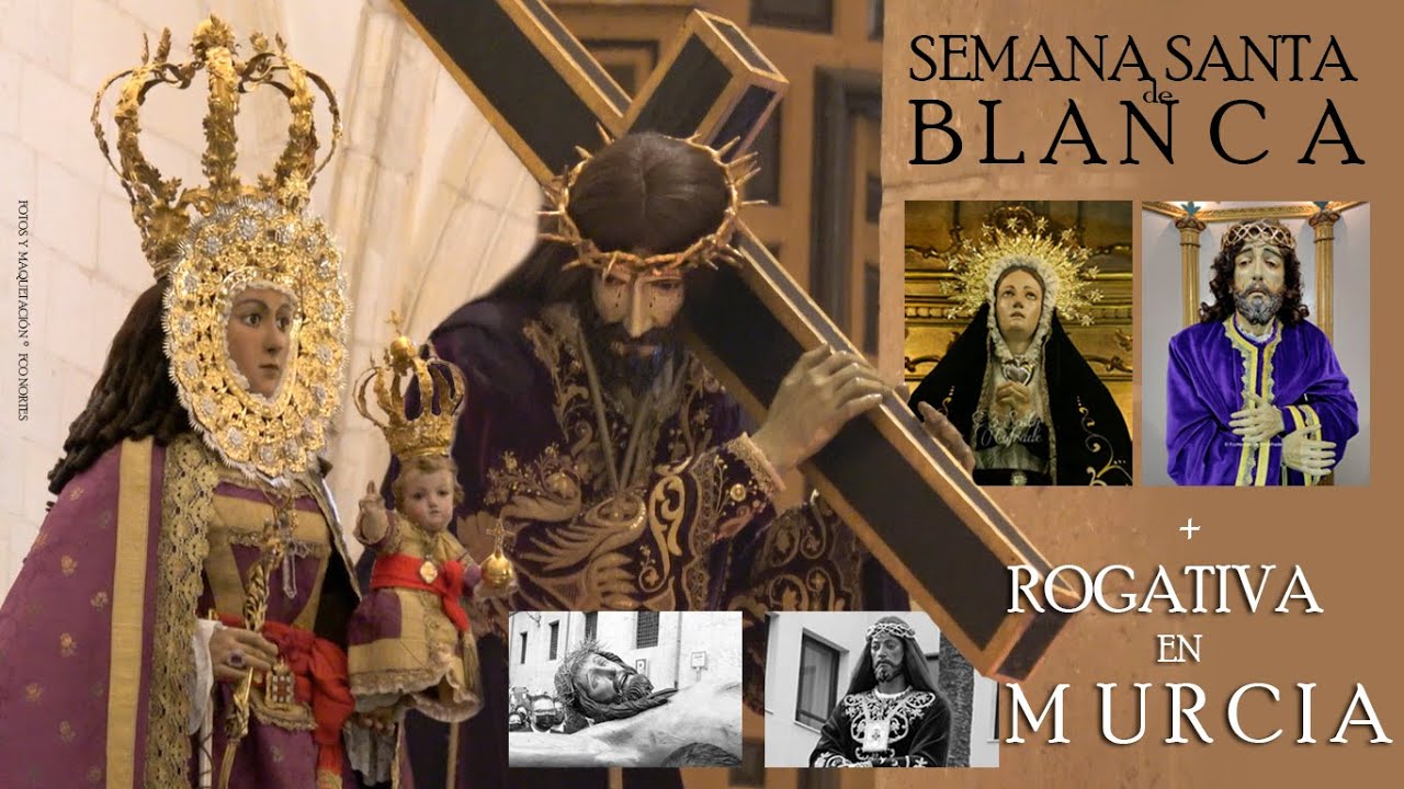 Rogativa de la Fuensanta y la Semana Santa de Blanca - 10x02