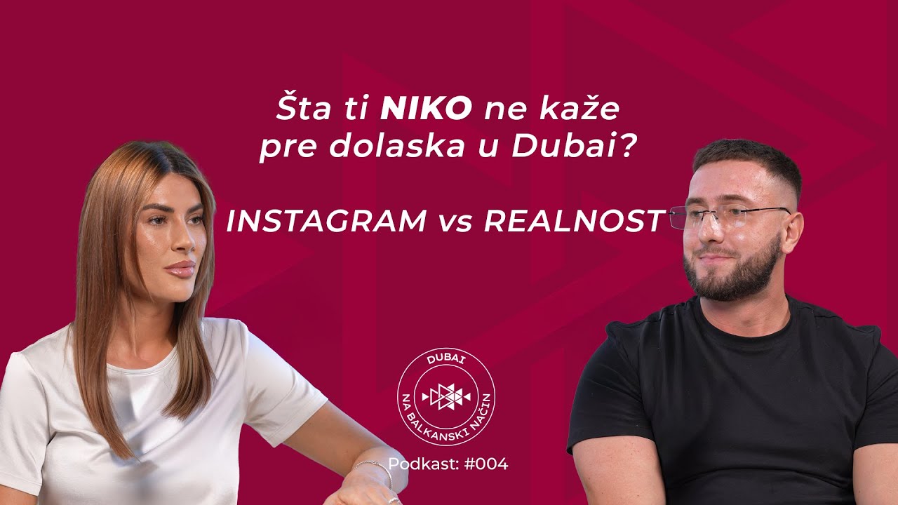 Zivot u Dubaiju iz ugla jednog Balkanca: Instagram vs realnost  | E04