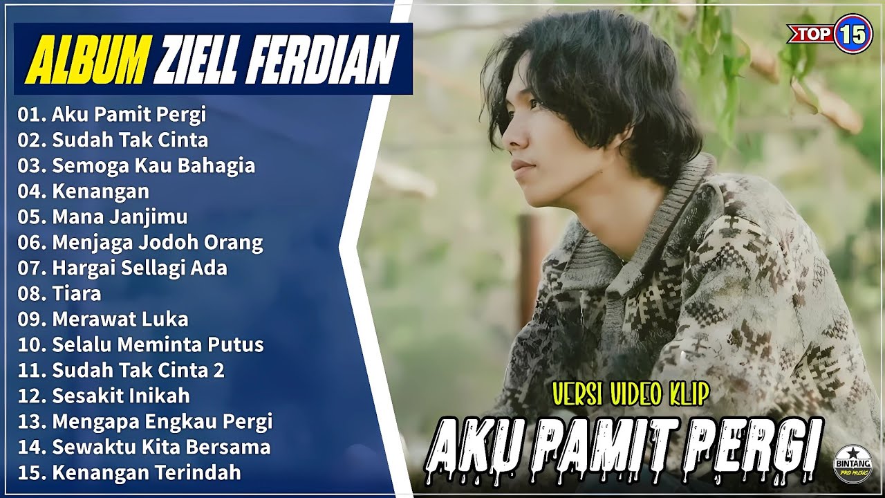 Ziell Ferdian Full Album || AKU PAMIT PERGI - SUDAH TAK CINTA - Pop Melayu Terpopuler - On Trending