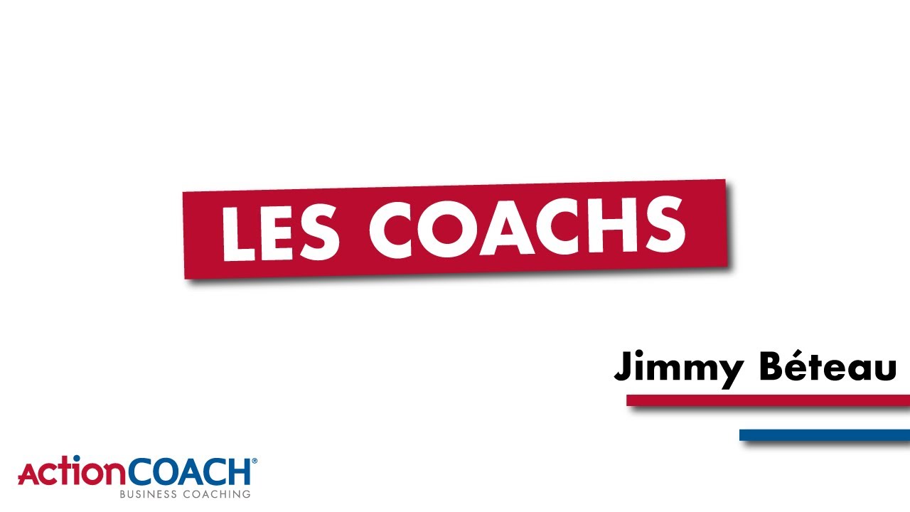Les 6 Etapes pour d&eacute;velopper votre Entreprise &ndash; Jimmy B&eacute;teau, Business Coach ActionCOACH
