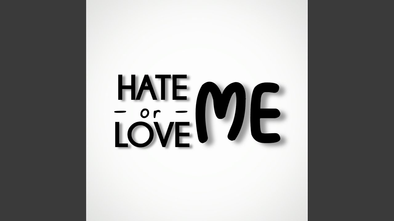 Hate Me or Love Me (Instrumental Version)
