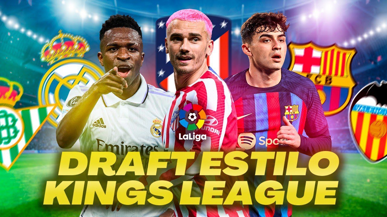 HACEMOS el DRAFT de LALIGA estilo KINGS LEAGUE