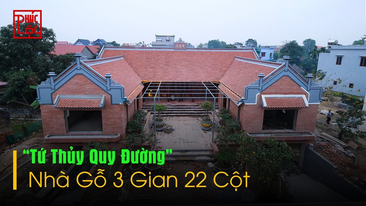 Nhà Gỗ 3 Gian 22 Cột | Theo Phong Cách "Tứ Thủy Quy Đường"