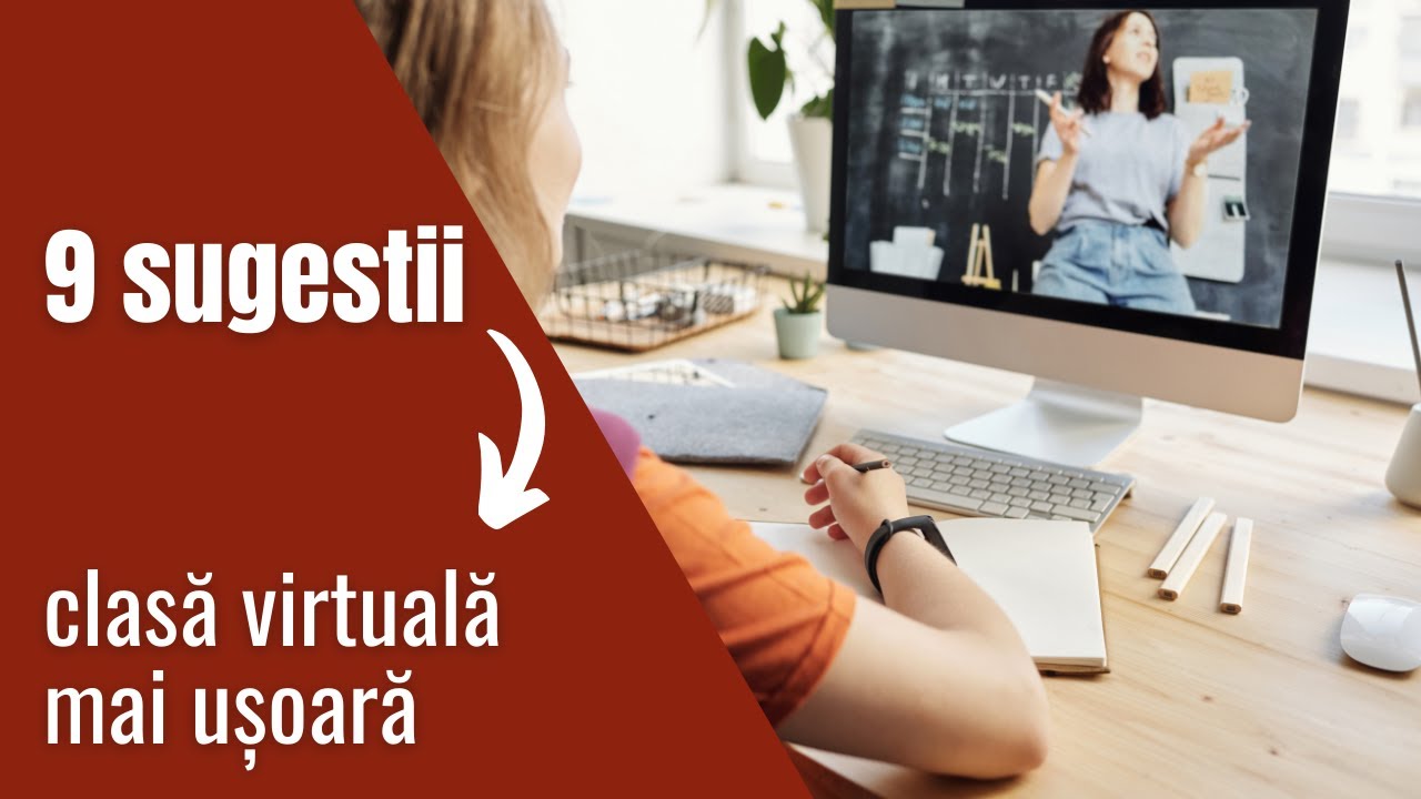 Nouă sugestii pentru a gestiona clasa virtuală mai ușor