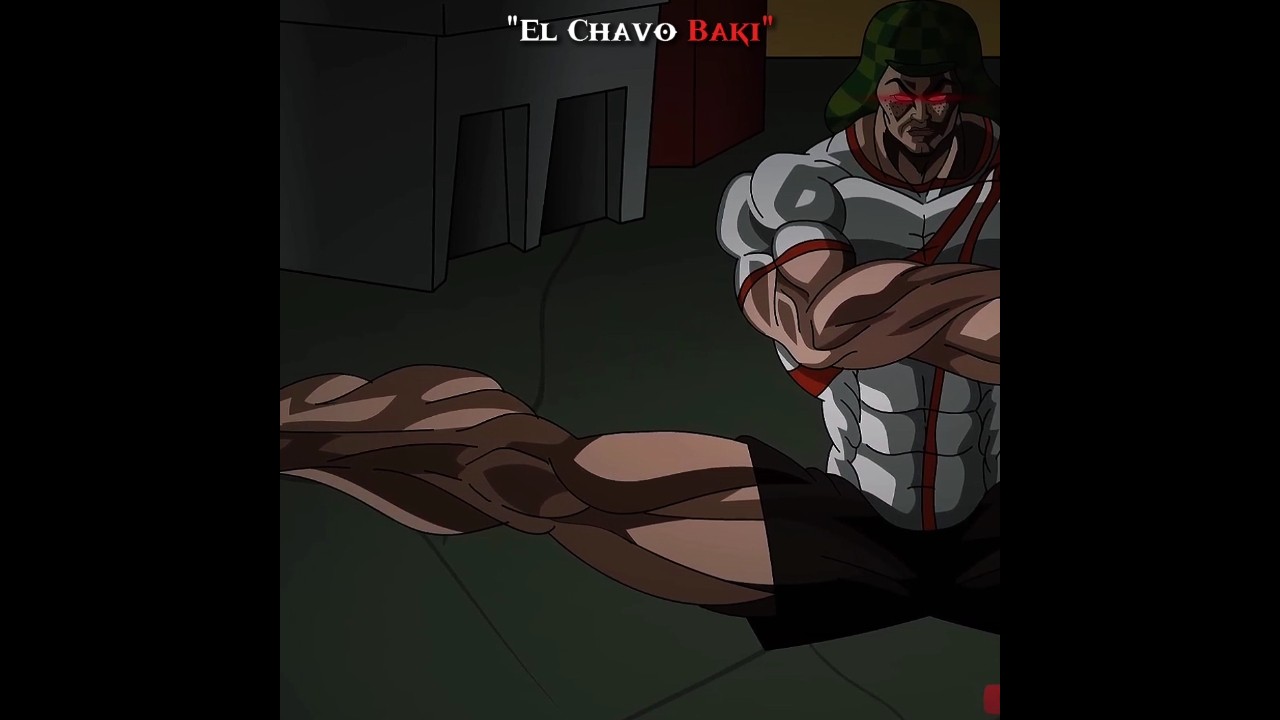 El Chavo Del 8 & Baki | #elchavodel8 #baki #shortsviral #edit