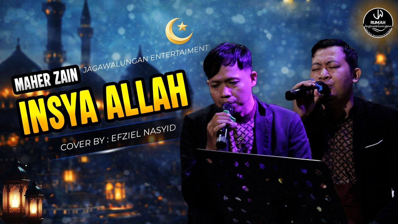 MAHER ZAIN - INSYA ALLAH - COVER  EFZIEL NASYID | LIVE PERFOM JAGAWALUNGAN