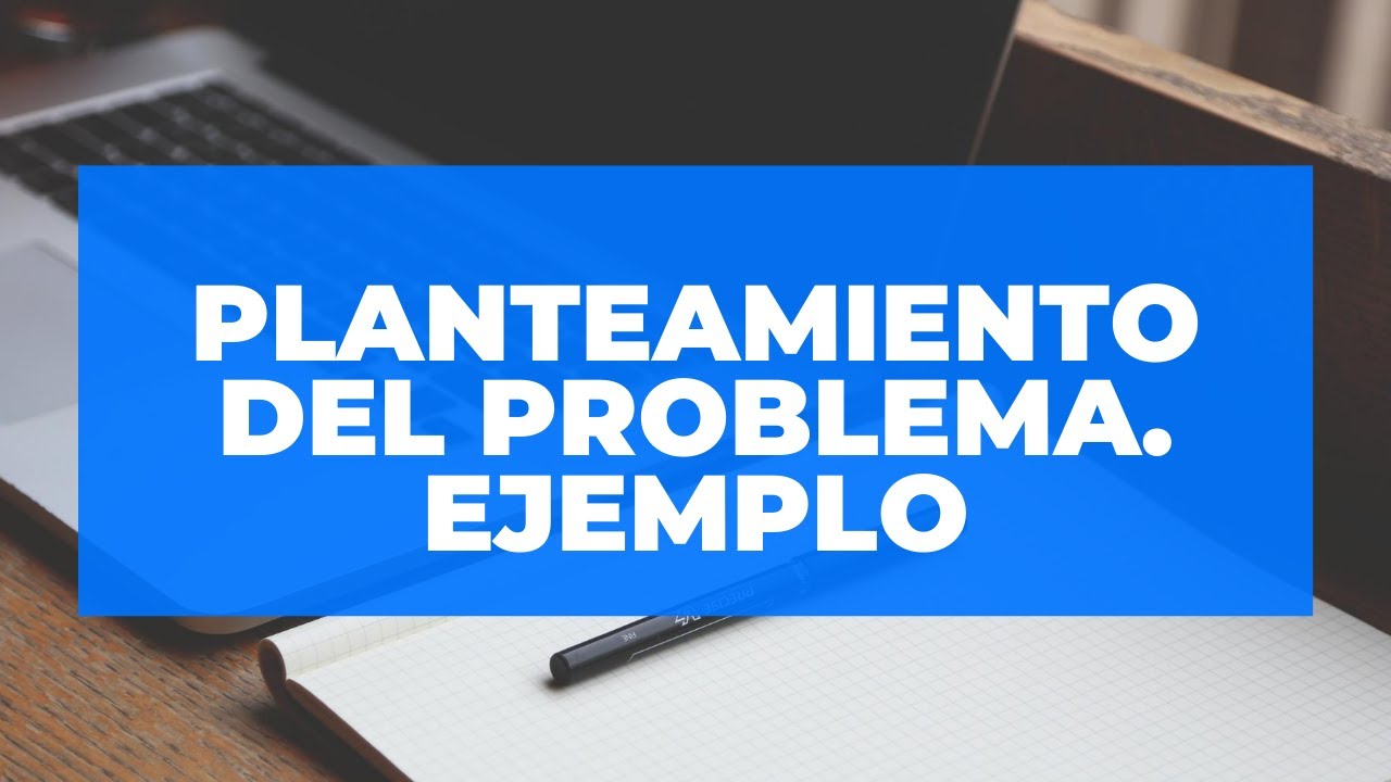 Cómo redactar el PLANTEAMIENTO DEL PROBLEMA / EJEMPLO / Proyecto de Investigación / Tesis de Grado