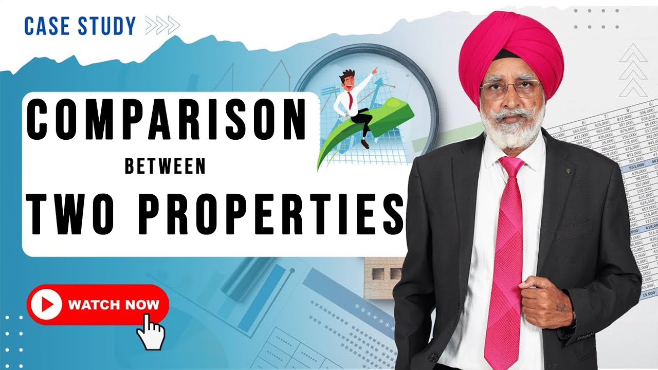 CASE STUDY : Comparison between two PROPERTIES | Rajwant Singh Mohali | Property Investment