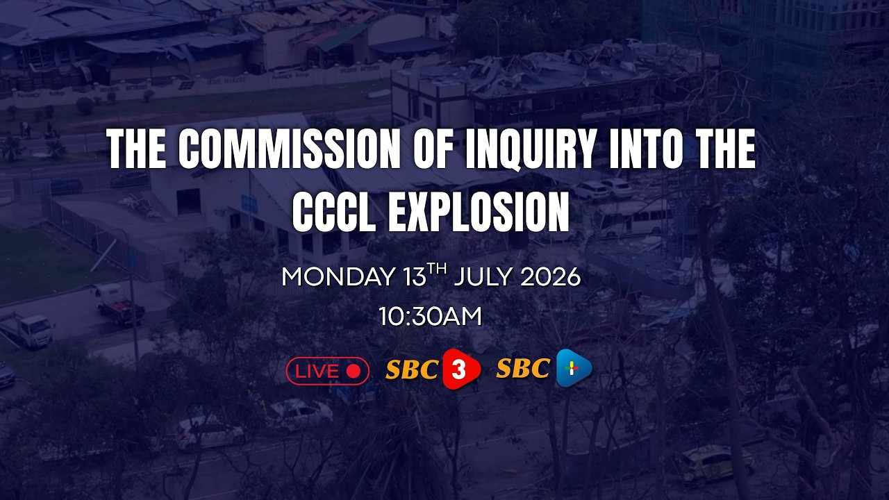 SBC LIVE | THE COMMISSION OF INQUIRY INTO THE CCCL EXPLOSION-13.07.2026