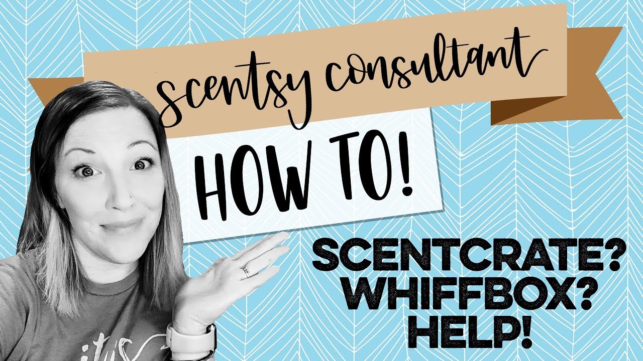 The 411: ScentCrate, Whiffbox, Scentsy Subscription Boxes! How to start, keep it simple!
