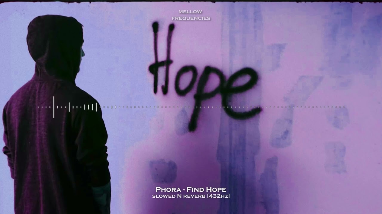 Phora - Find Hope (Slowed N Reverb) [432Hz]