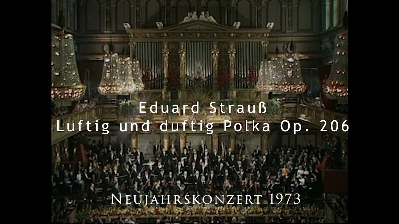 【高清】清风过芬芳来 快速波尔卡 Luftig und duftig Op. 206 - Eduard Strauss（1973年维也纳新年音乐会）