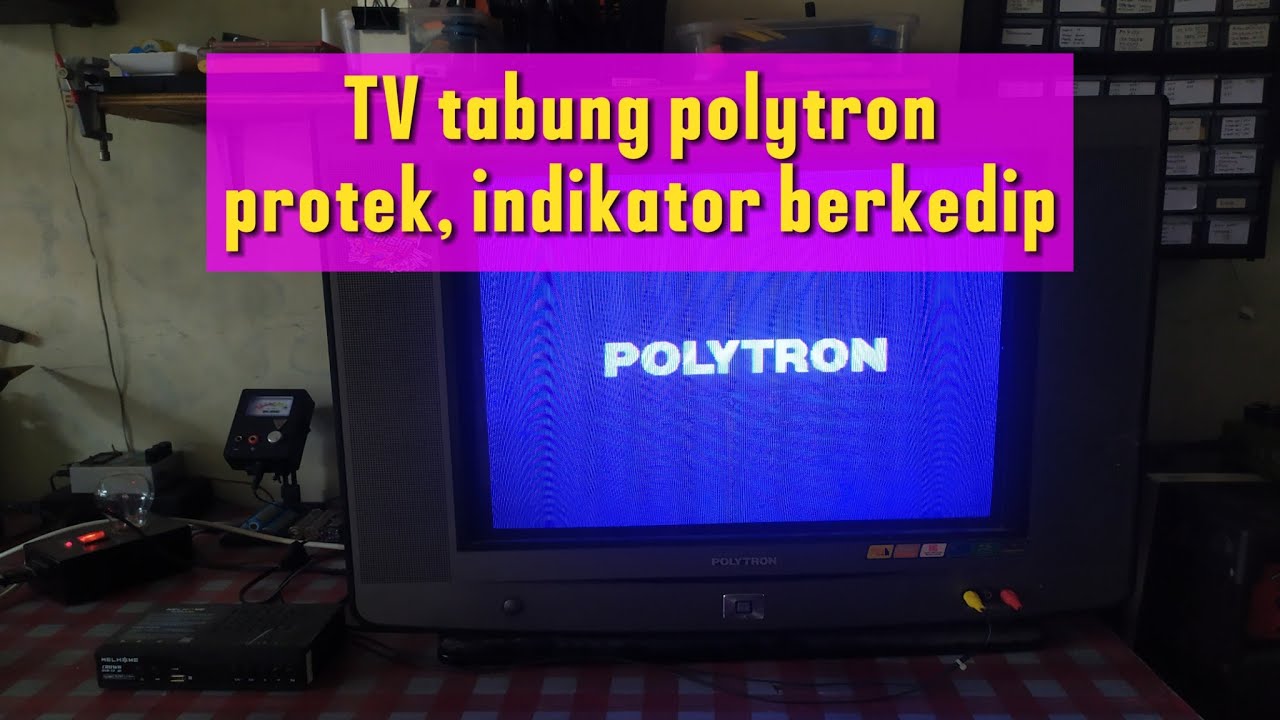 TV tabung polytron rusak indikator berkedip