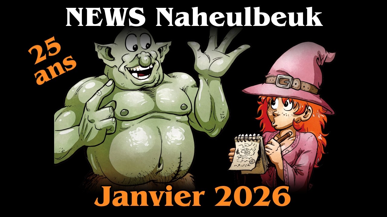 Naheulbeuk : news vidéo janvier 2026
