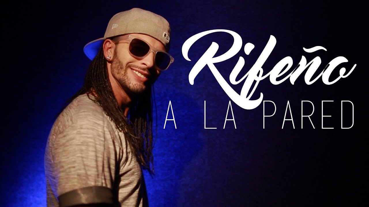 Rifeño  - A La Pared (Videoclip Oficial)