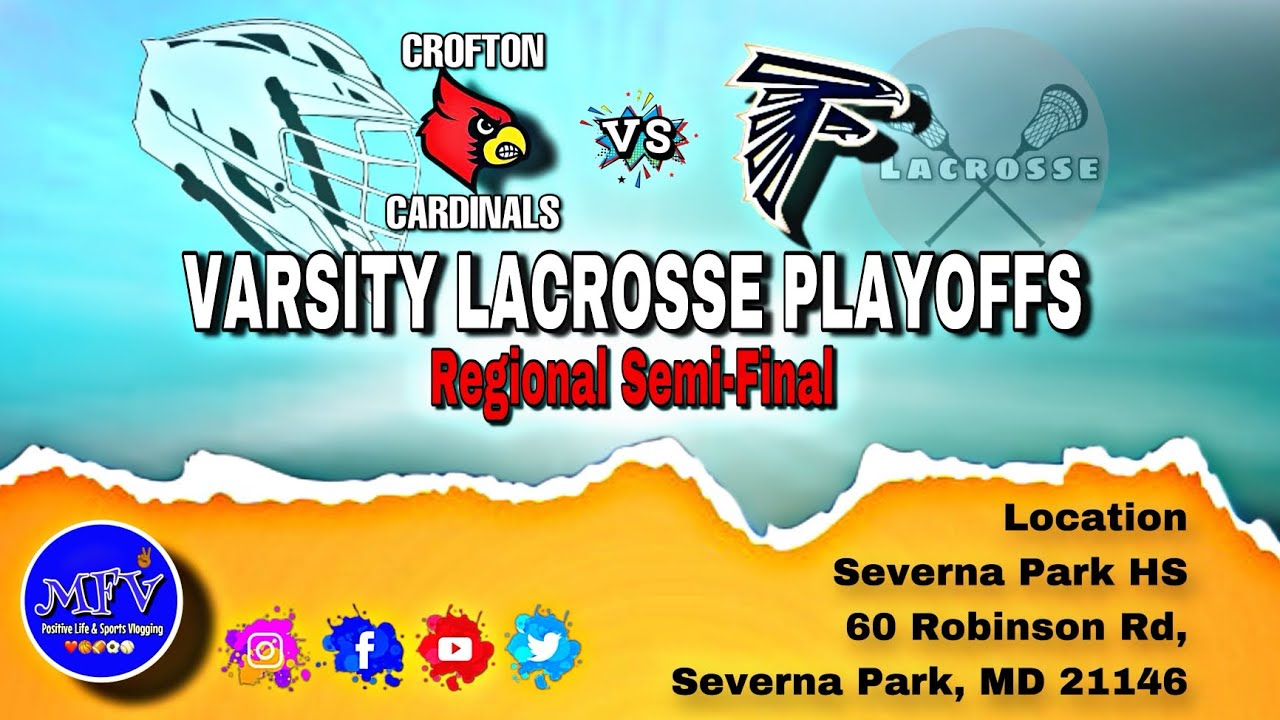 🥍 🥍  Crofton Cardinals vs Severna Park Falcons | Playoffs | Varsity Lacrosse